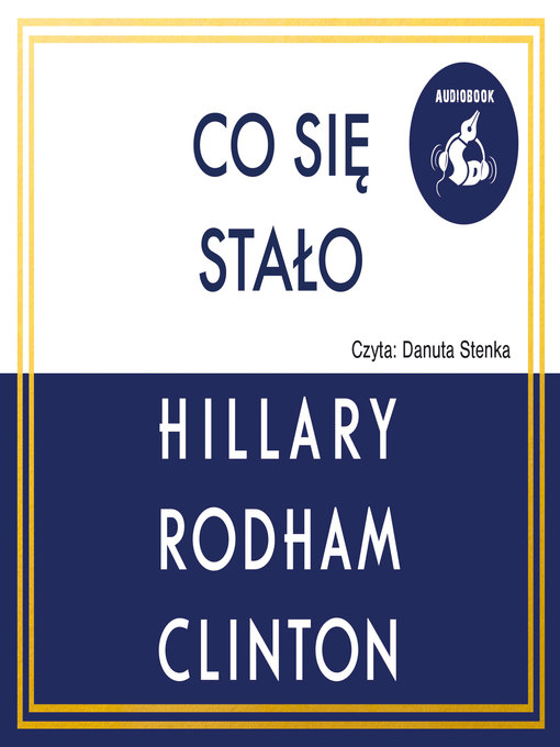 Title details for Co się stało by Hillary Rodham Clinton - Available